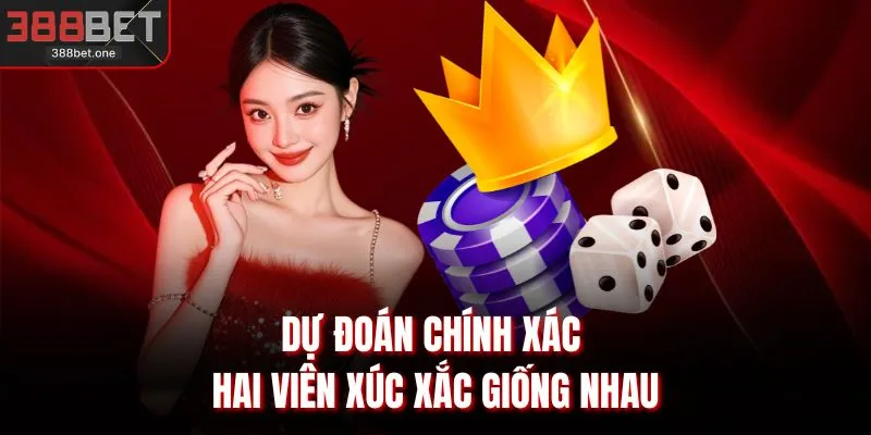 Dự đoán chính xác hai viên xúc xắc giống nhau