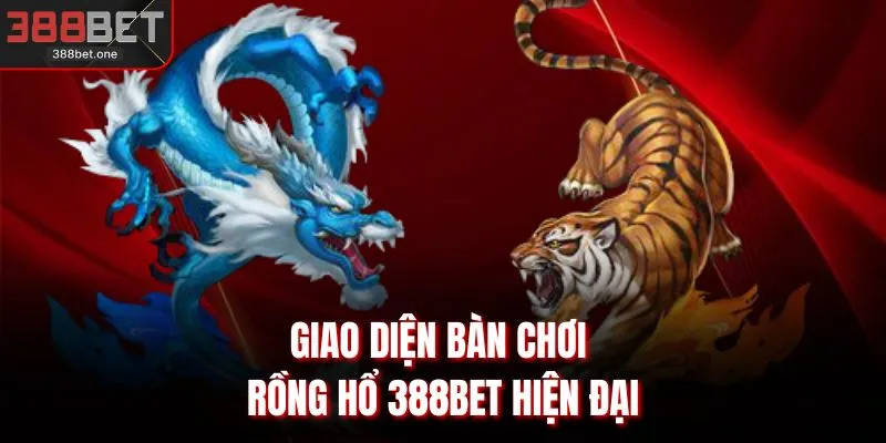 Giao diện bàn chơi Rồng Hổ 388BET hiện đại