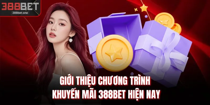 Giới thiệu chương trình khuyến mãi 388BET hiện nay