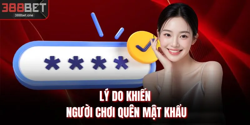 Lý do khiến người chơi quên mật khẩu