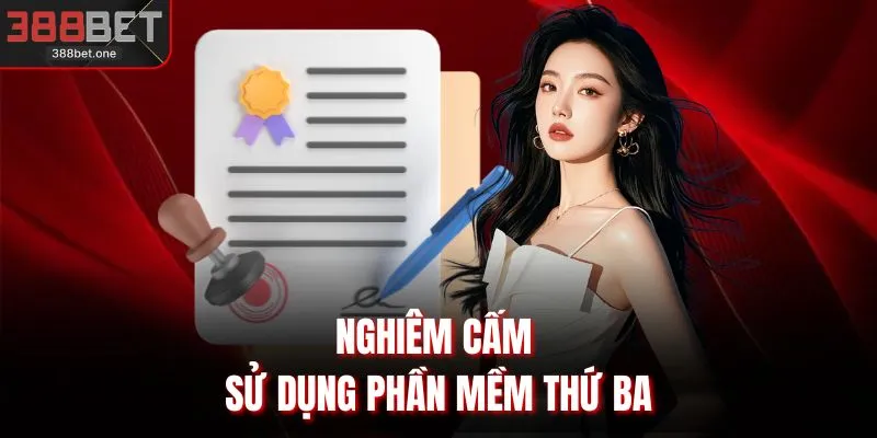 Nghiêm cấm sử dụng phần mềm thứ ba