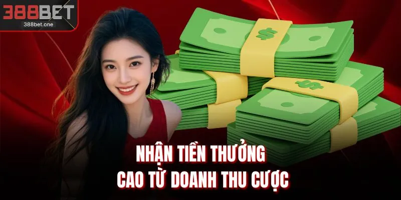 Nhận tiền thưởng cao từ doanh thu cược