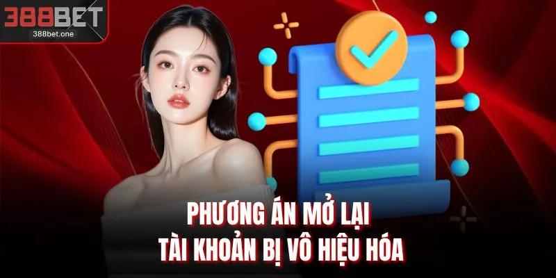 Phương án mở lại tài khoản bị vô hiệu hóa