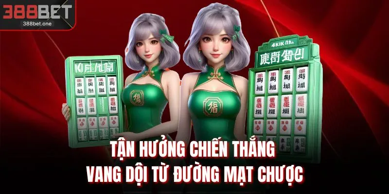 Tận hưởng chiến thắng vang dội từ đường mạt chược