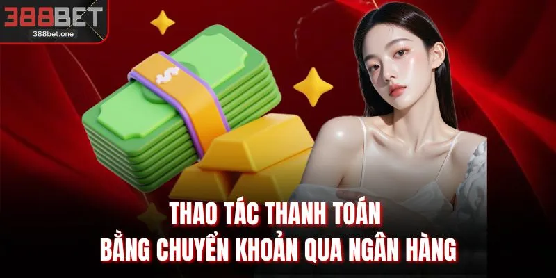Thao tác thanh toán bằng chuyển khoản qua ngân hàng