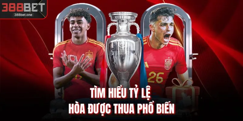 Tìm hiểu tỷ lệ hòa được thua phổ biến