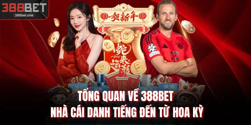 Tổng quan về 388BET - Nhà cái danh tiếng đến từ Hoa Kỳ