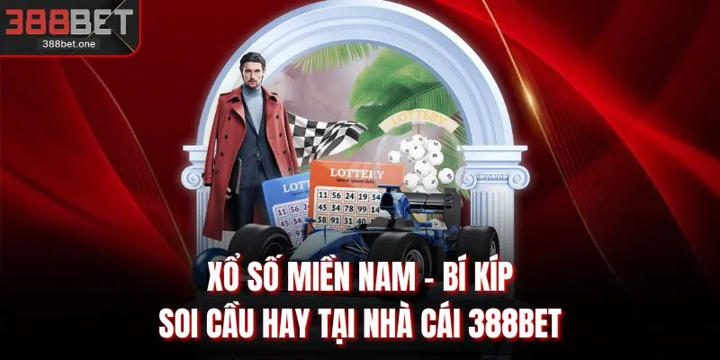 Xổ Số Miền Nam - Bí Kíp Soi Cầu Hay Tại Nhà Cái 388BET